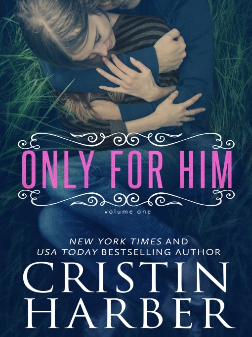 Title details for Only for Him by Cristin Harber - Available